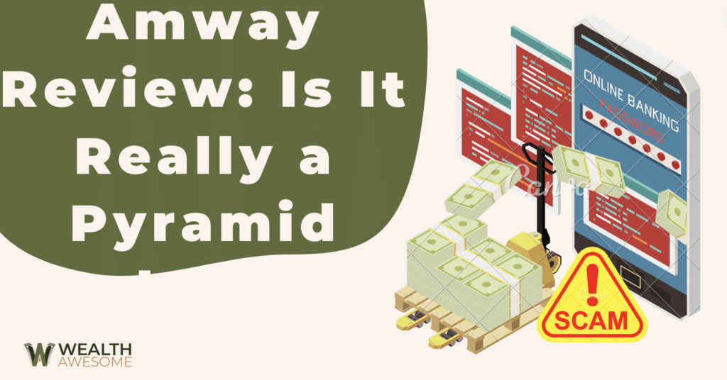 Amway Review: Is It Really a Pyramid Scheme?