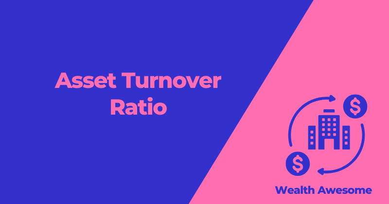Asset Turnover Ratio