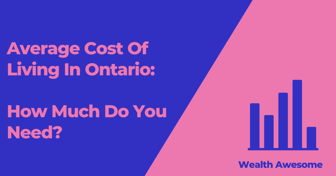 Average Cost Of Living In Ontario (2026): How Much Do You Need?