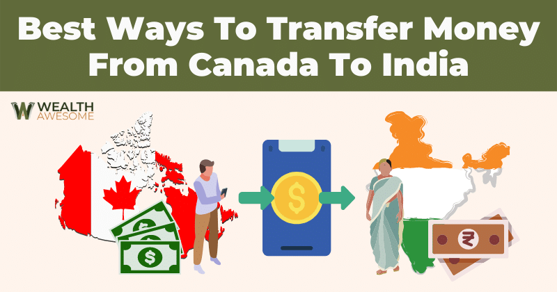 4 Best Ways To Transfer Money From Canada To India in 2026