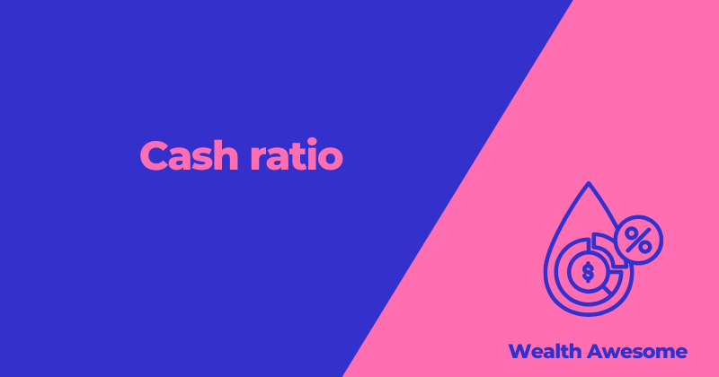 Cash Ratio