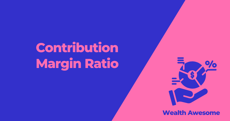 Contribution Margin Ratio