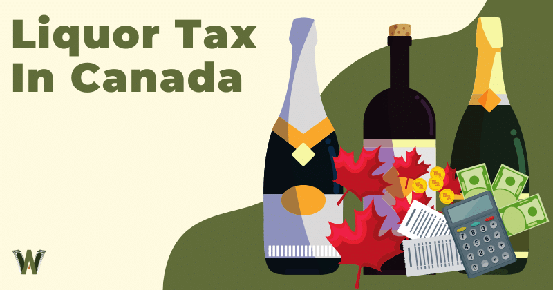 Liquor Tax In Canada By Province (2026)