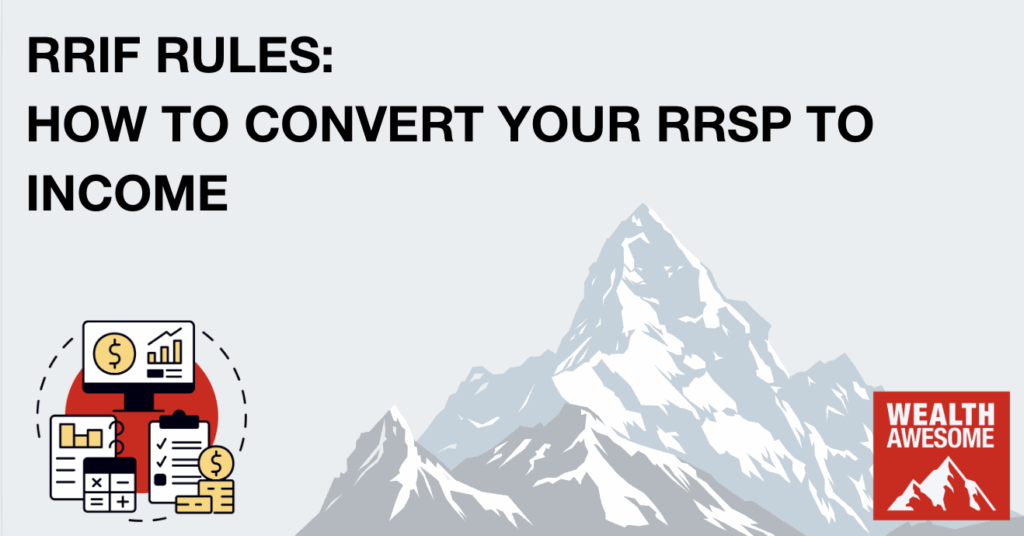 RRIF Rules: How to Convert Your RRSP To Income (2026)