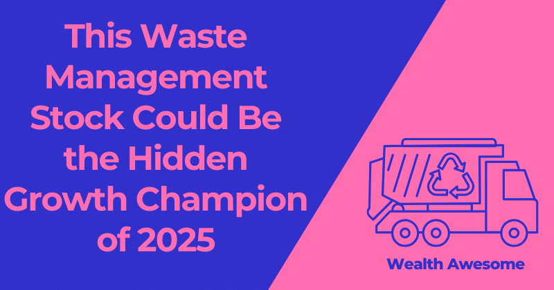 This Waste Management Stock Could Be the Hidden Growth Champion of 2025